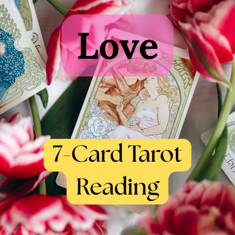 Love Overview 7-Card Tarot Reading